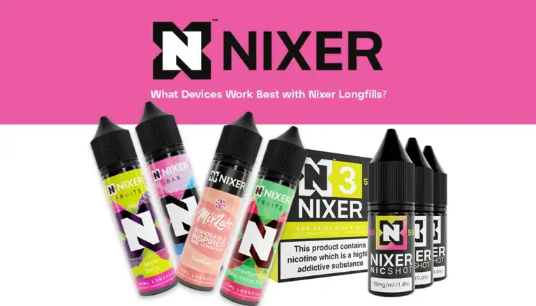 What Devices Suit Nixer Longfill Vape Juice Best